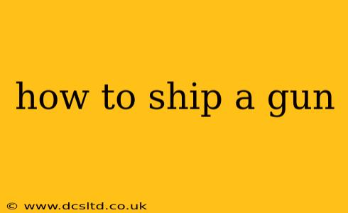 how to ship a gun