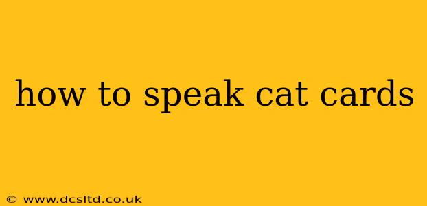 how to speak cat cards