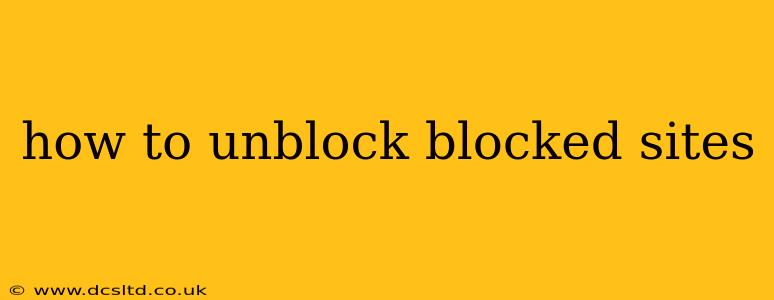 how to unblock blocked sites