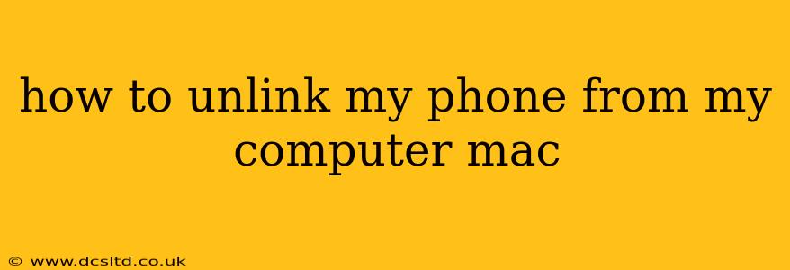 how to unlink my phone from my computer mac