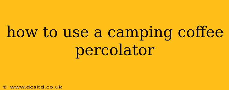 how to use a camping coffee percolator