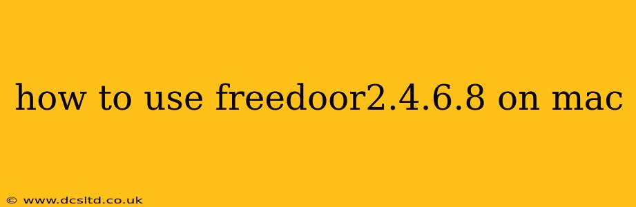 how to use freedoor2.4.6.8 on mac