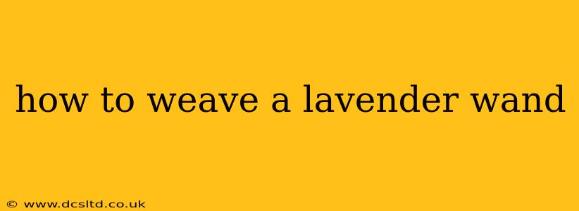 how to weave a lavender wand