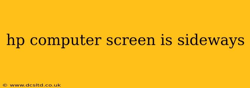 hp computer screen is sideways