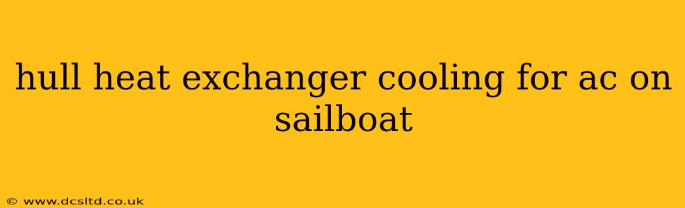 hull heat exchanger cooling for ac on sailboat