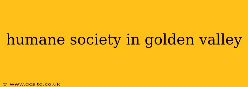 humane society in golden valley