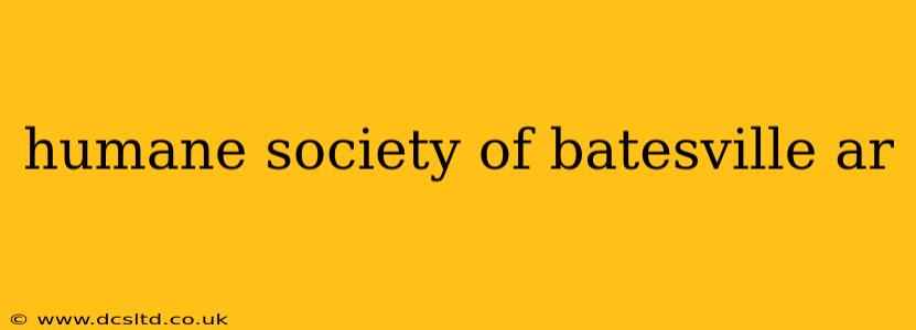 humane society of batesville ar