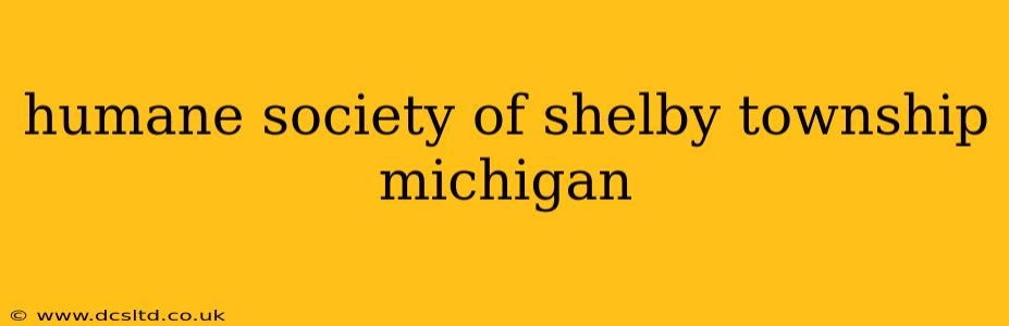 humane society of shelby township michigan
