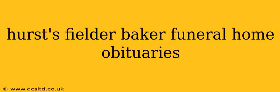 hurst's fielder baker funeral home obituaries