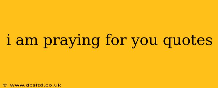 i am praying for you quotes