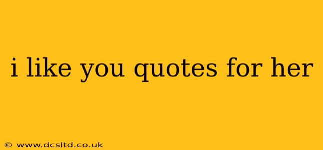 i like you quotes for her