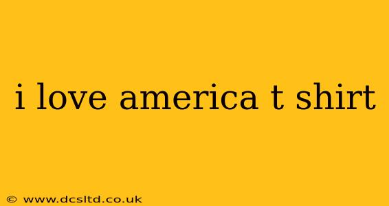 i love america t shirt