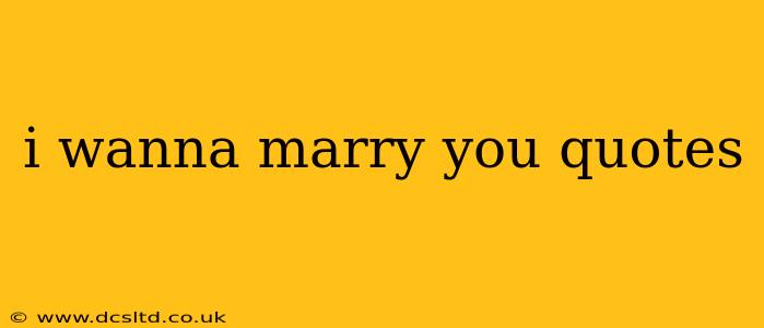 i wanna marry you quotes