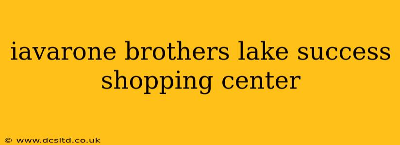 iavarone brothers lake success shopping center