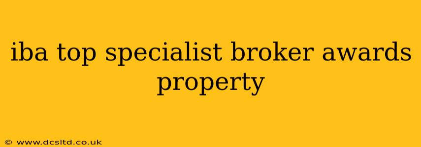 iba top specialist broker awards property