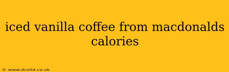 iced vanilla coffee from macdonalds calories