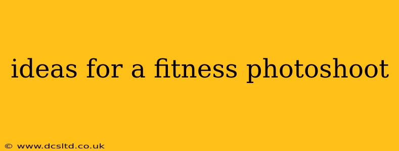 ideas for a fitness photoshoot