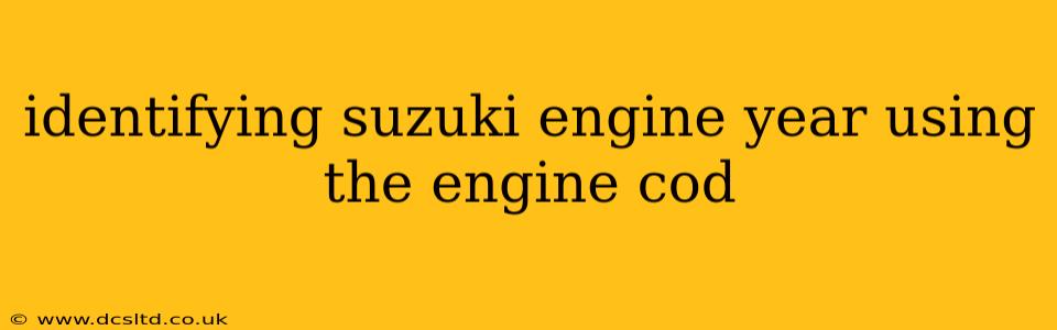identifying suzuki engine year using the engine cod