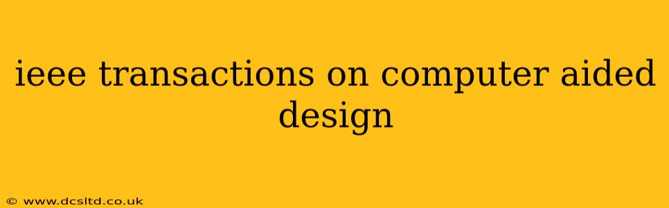 ieee transactions on computer aided design