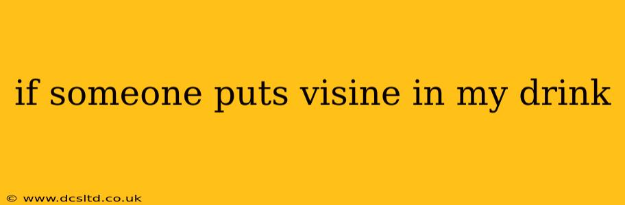 if someone puts visine in my drink