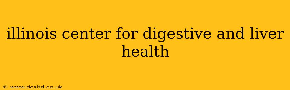 illinois center for digestive and liver health
