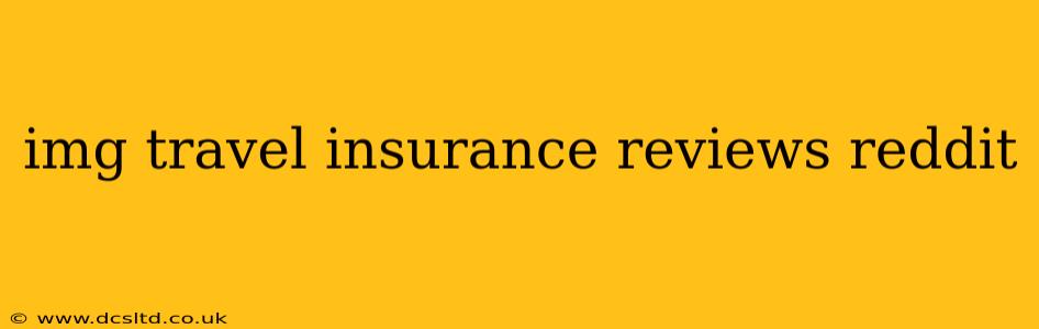 img travel insurance reviews reddit