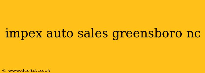 impex auto sales greensboro nc