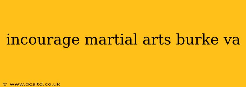incourage martial arts burke va