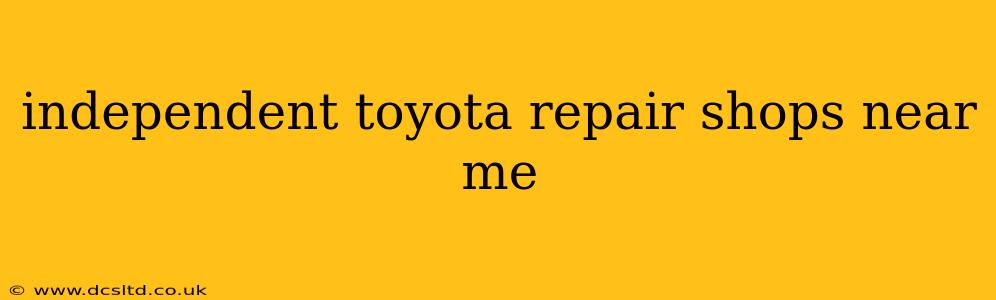 independent toyota repair shops near me