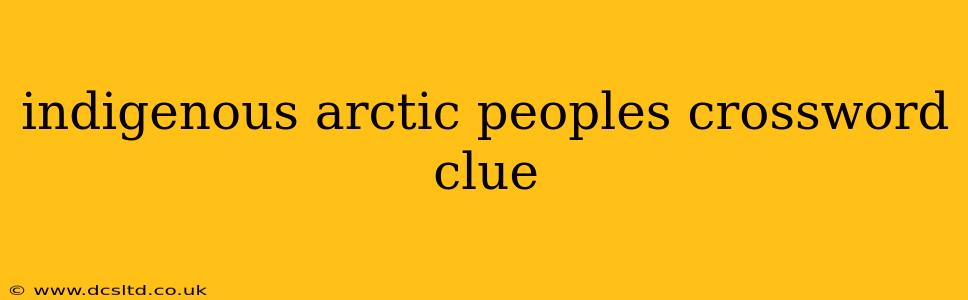 indigenous arctic peoples crossword clue