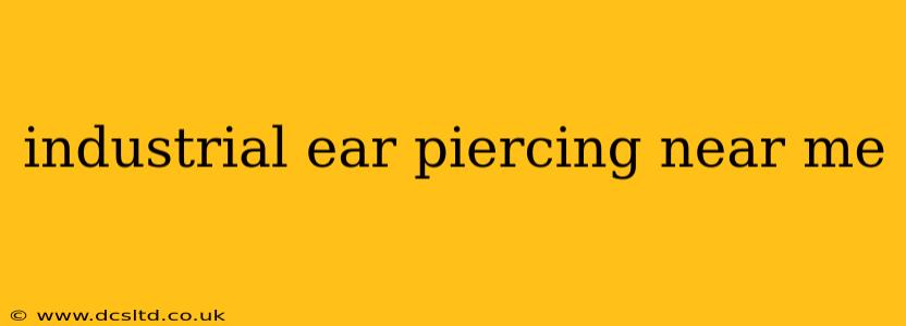 industrial ear piercing near me