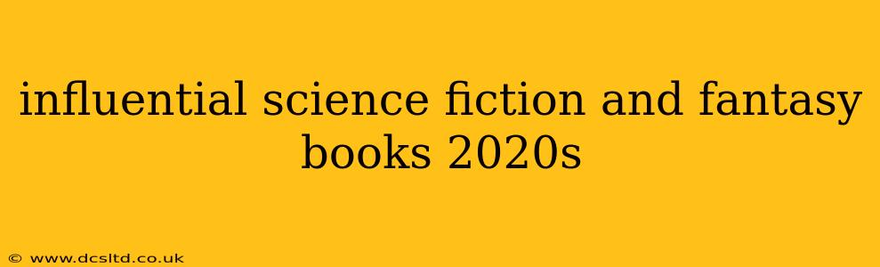 influential science fiction and fantasy books 2020s