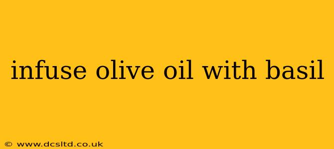 infuse olive oil with basil