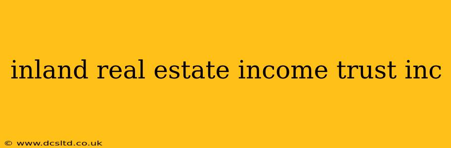 inland real estate income trust inc