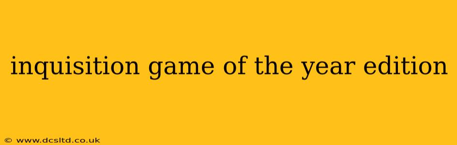 inquisition game of the year edition