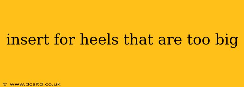 insert for heels that are too big