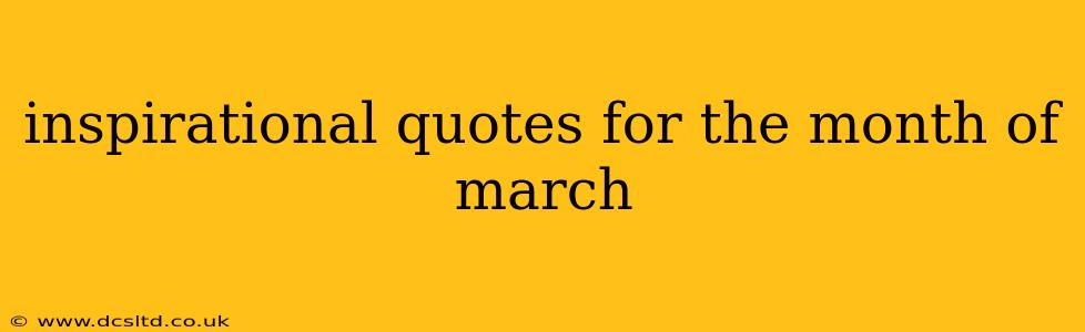 inspirational quotes for the month of march