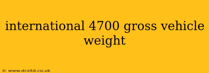 international 4700 gross vehicle weight
