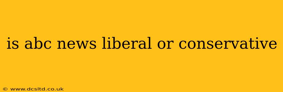 is abc news liberal or conservative