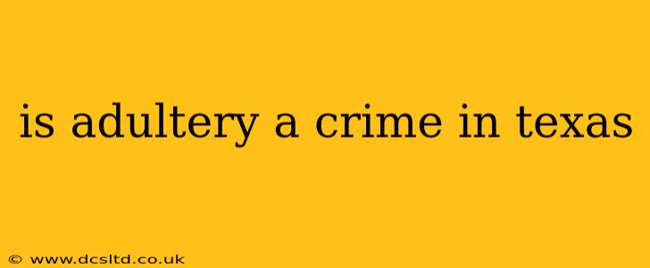 is adultery a crime in texas
