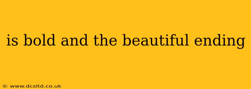 is bold and the beautiful ending
