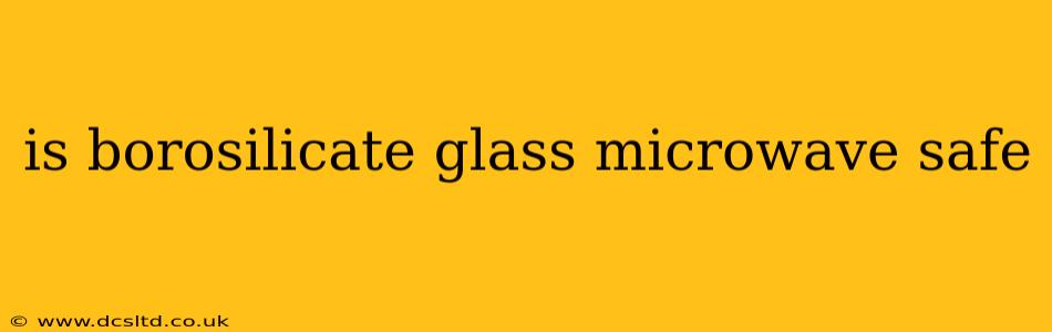 is borosilicate glass microwave safe