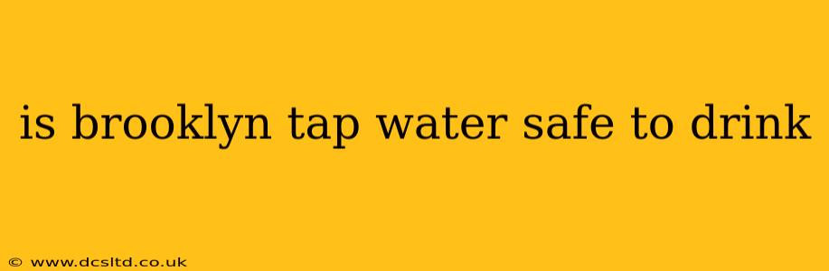 is brooklyn tap water safe to drink