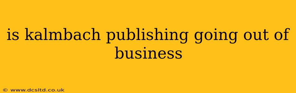 is kalmbach publishing going out of business