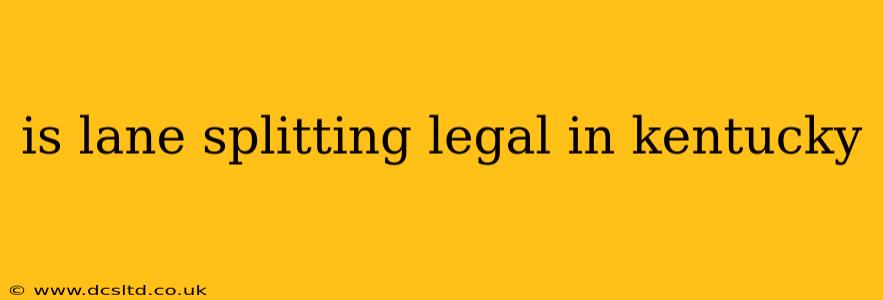 is lane splitting legal in kentucky