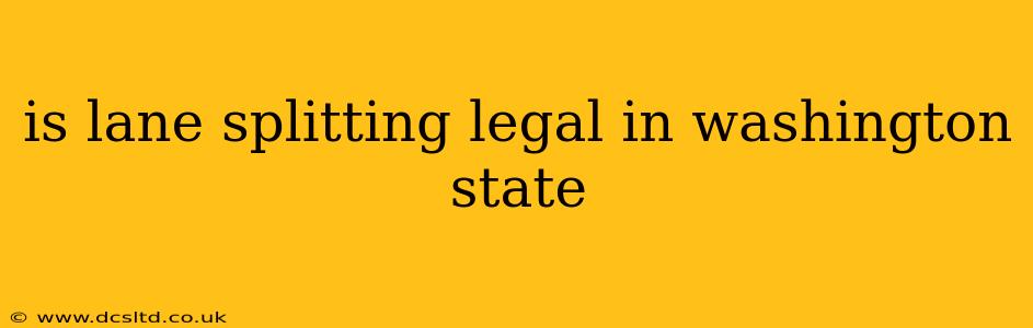 is lane splitting legal in washington state
