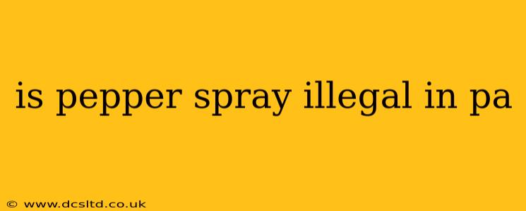is pepper spray illegal in pa