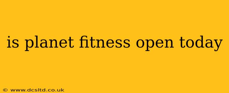 is planet fitness open today