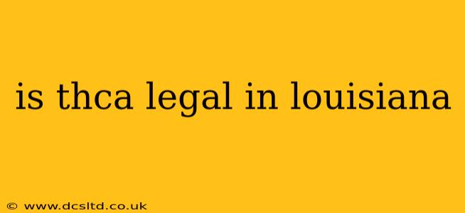 is thca legal in louisiana