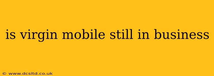 is virgin mobile still in business
